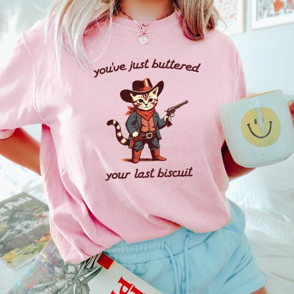 You've Just Buttered Your Last Biscuit Shirt, Funny Cowboy Cat Tshirt